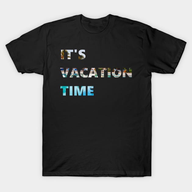 it's vacation time T-Shirt by ivox